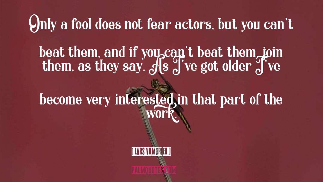 Cant Beat Them quotes by Lars Von Trier
