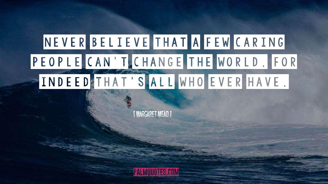 Cant Change quotes by Margaret Mead