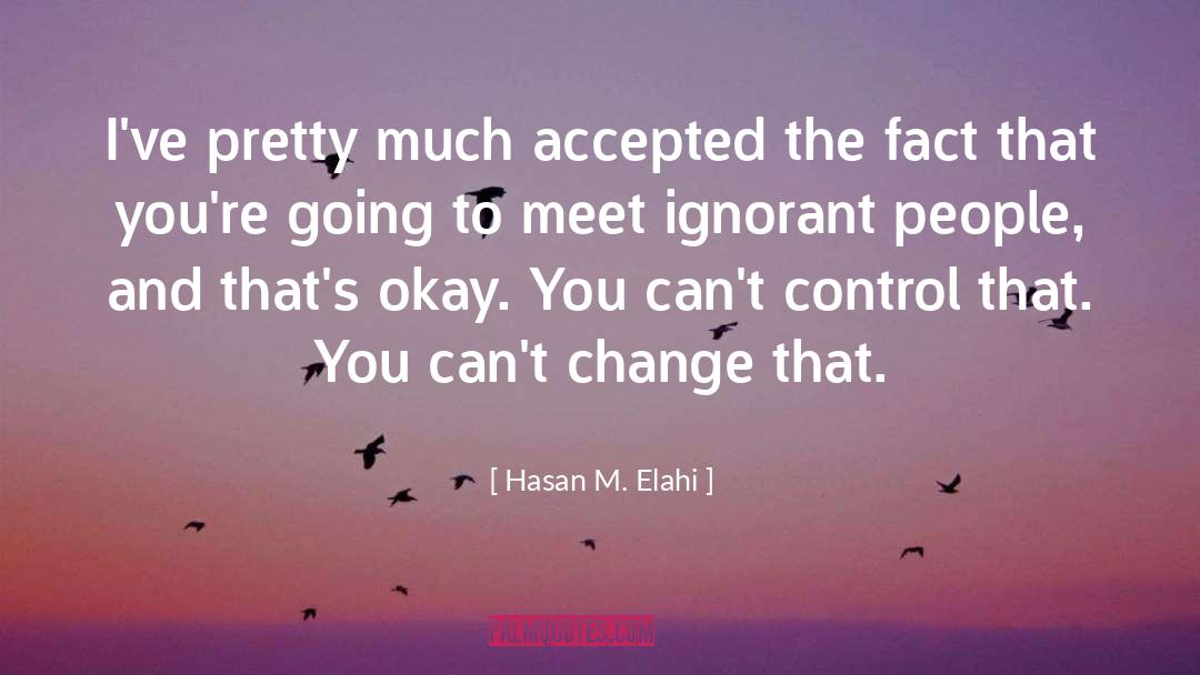 Cant Change quotes by Hasan M. Elahi