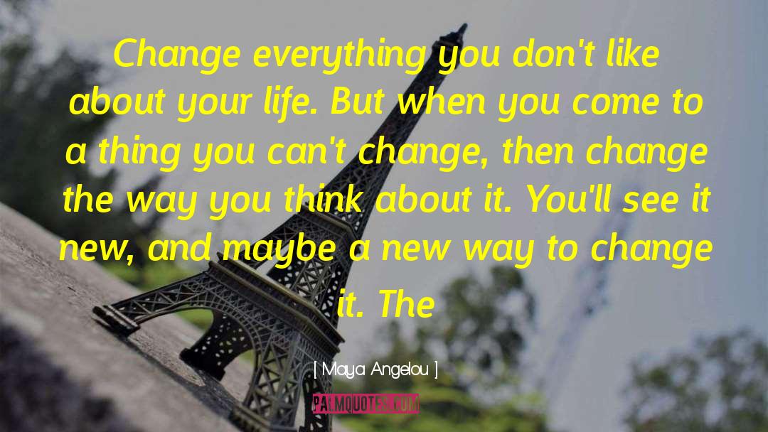 Cant Change quotes by Maya Angelou