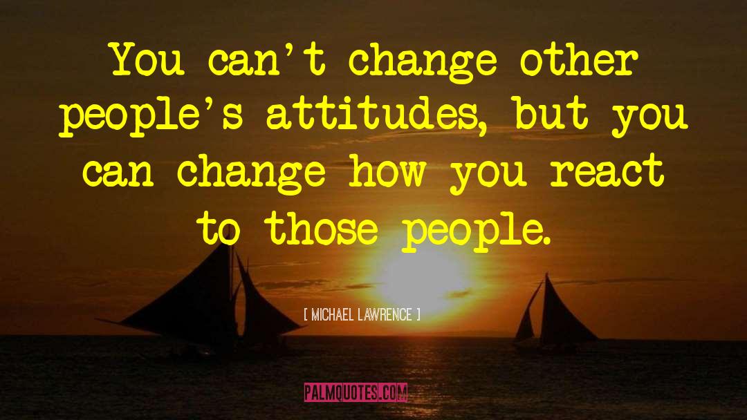 Cant Change quotes by Michael Lawrence