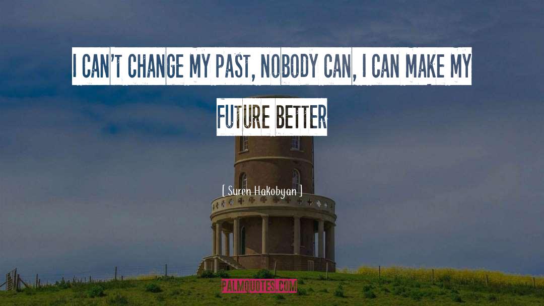 Cant Change quotes by Suren Hakobyan