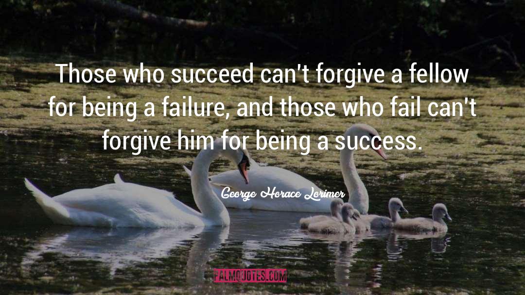 Cant Forgive quotes by George Horace Lorimer