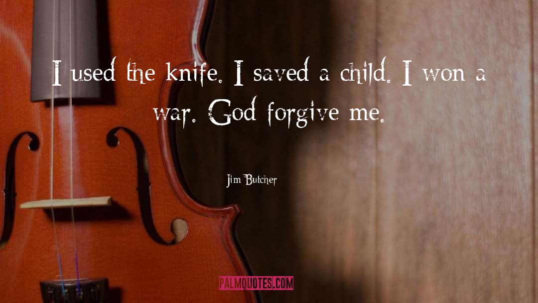 Cant Forgive quotes by Jim Butcher