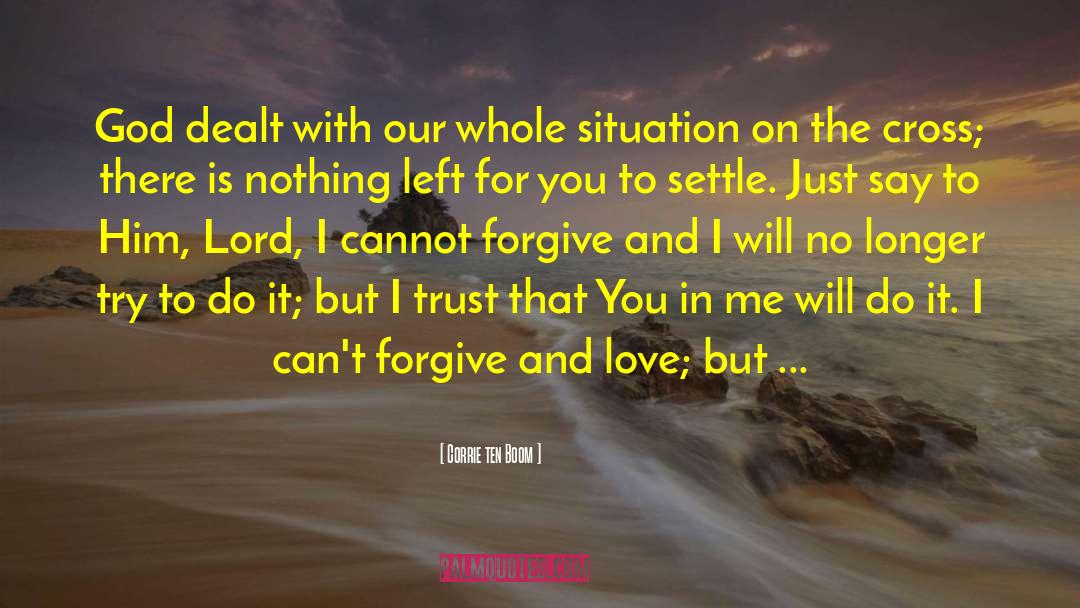 Cant Forgive quotes by Corrie Ten Boom