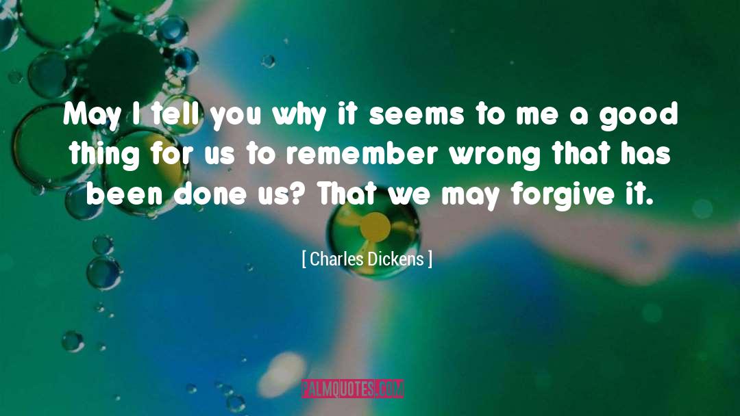 Cant Forgive quotes by Charles Dickens