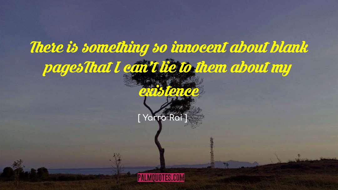 Cant Lie quotes by Yarro Rai