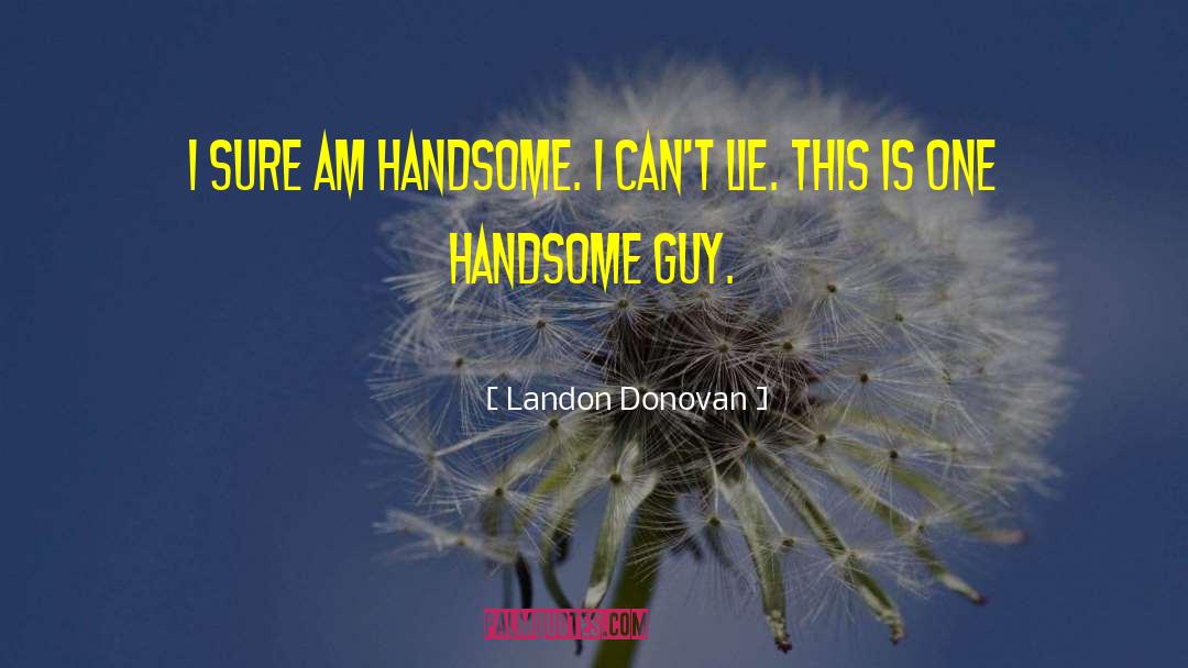 Cant Lie quotes by Landon Donovan