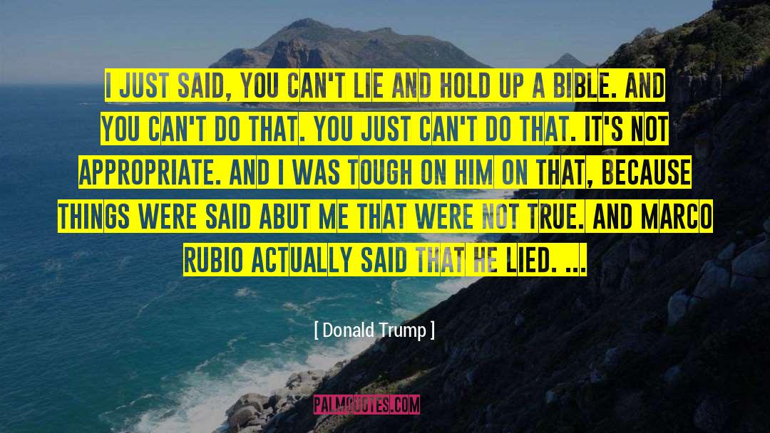 Cant Lie quotes by Donald Trump