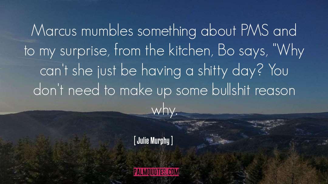 Cant Make Up My Mind quotes by Julie Murphy