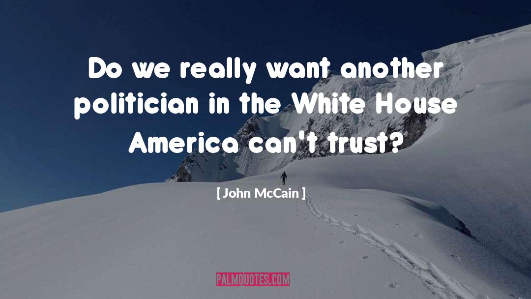 Cant Trust Anyone quotes by John McCain