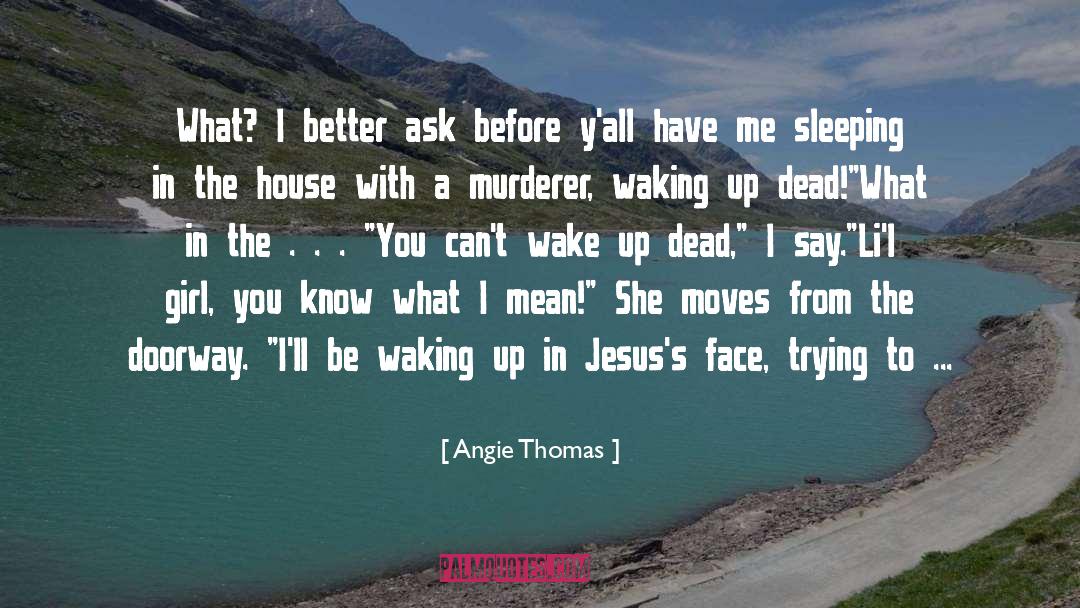 Cant Wake Up In The Morning quotes by Angie Thomas