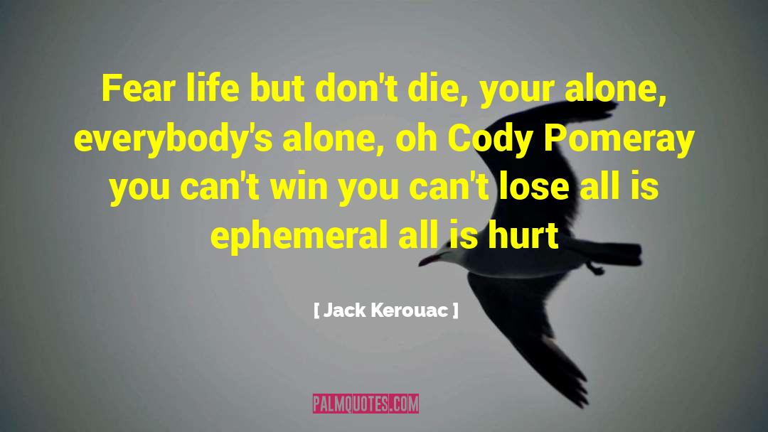 Cant Win quotes by Jack Kerouac
