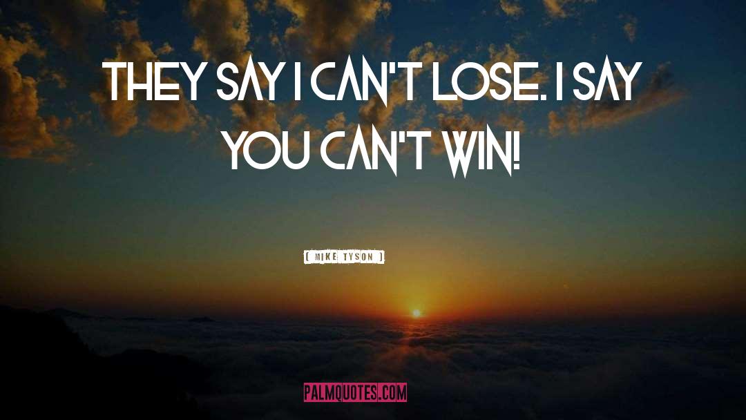 Cant Win quotes by Mike Tyson