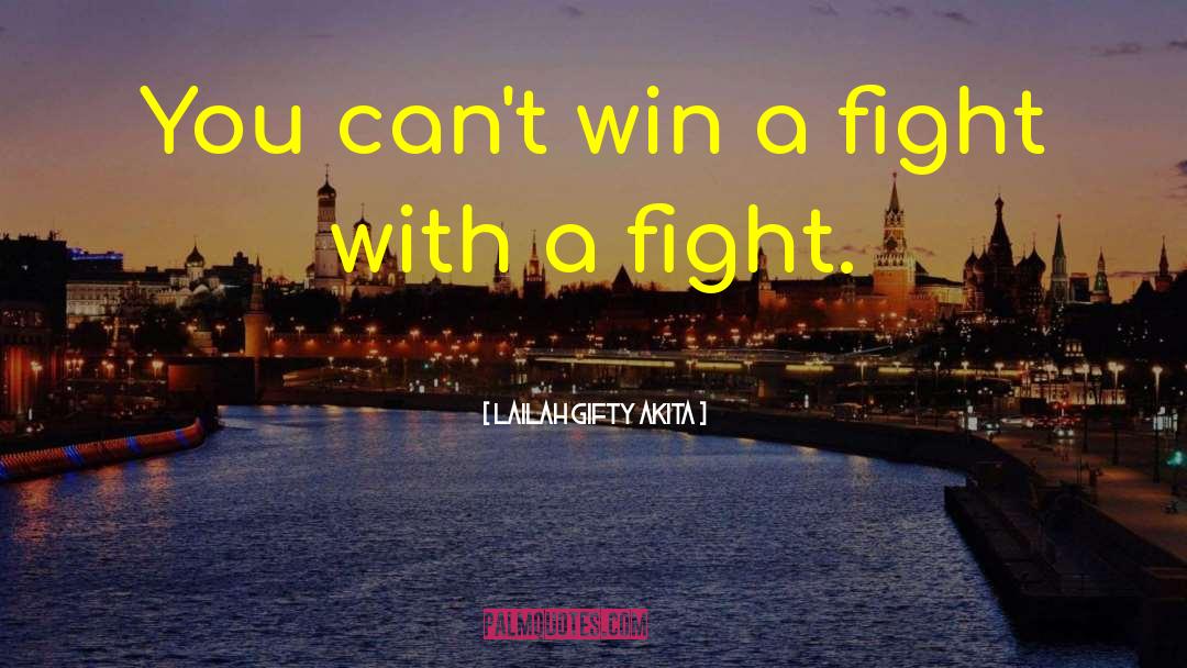 Cant Win quotes by Lailah Gifty Akita