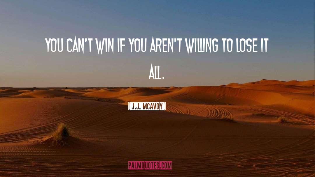 Cant Win quotes by J.J. McAvoy