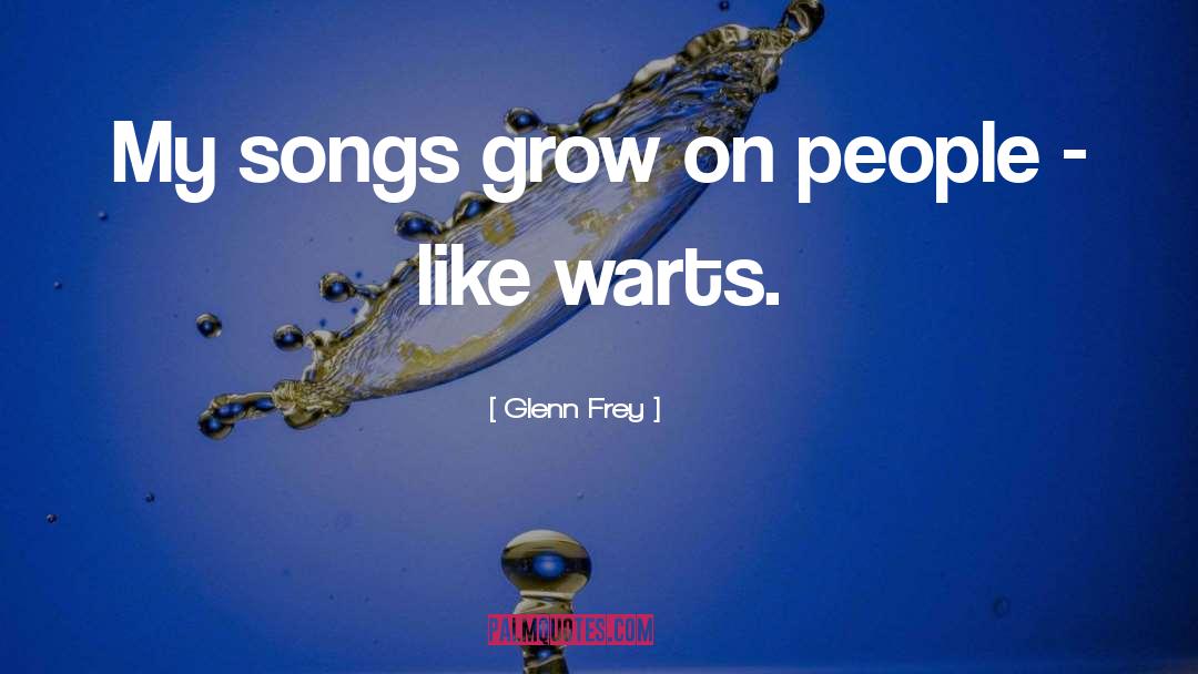 Cantharone For Warts quotes by Glenn Frey