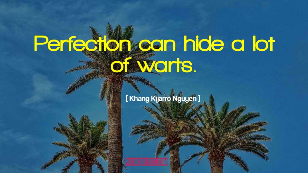 Cantharone For Warts quotes by Khang Kijarro Nguyen