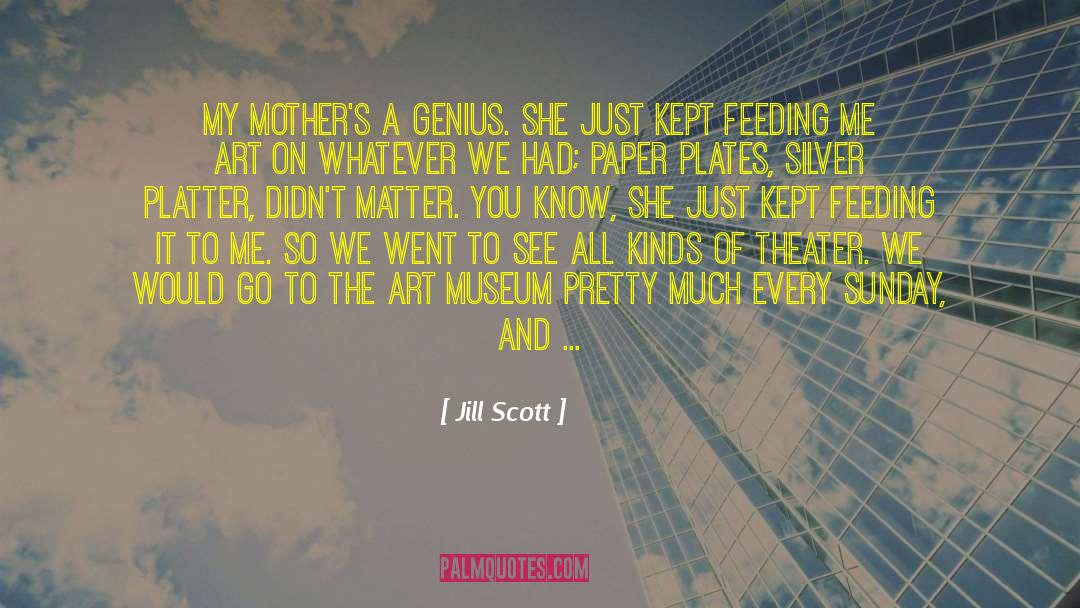 Cantini Museum quotes by Jill Scott