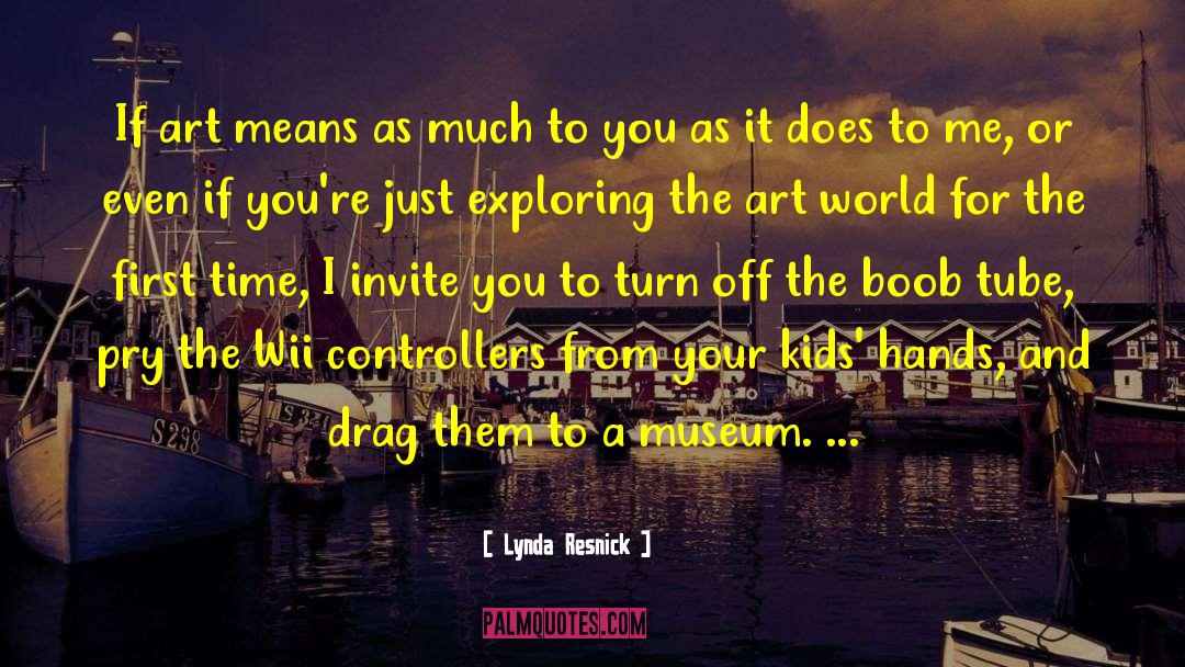 Cantini Museum quotes by Lynda Resnick