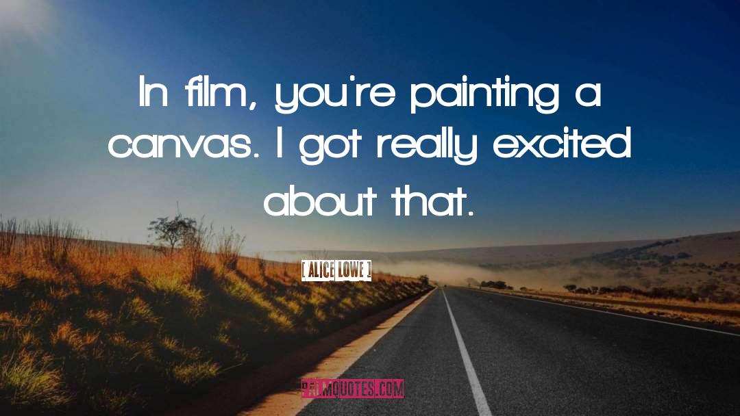 Canvas Painting Ideas quotes by Alice Lowe