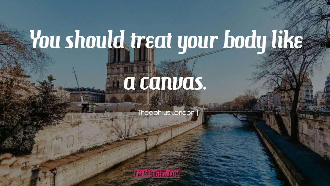 Canvas quotes by Theophilus London