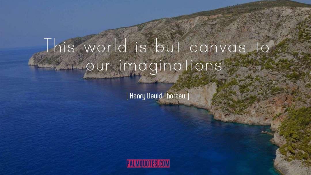 Canvas quotes by Henry David Thoreau