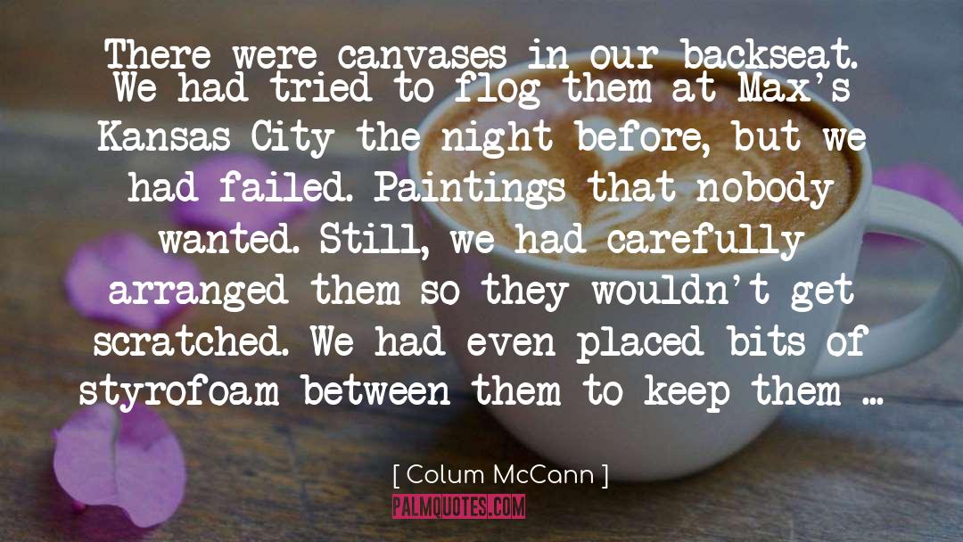 Canvases quotes by Colum McCann