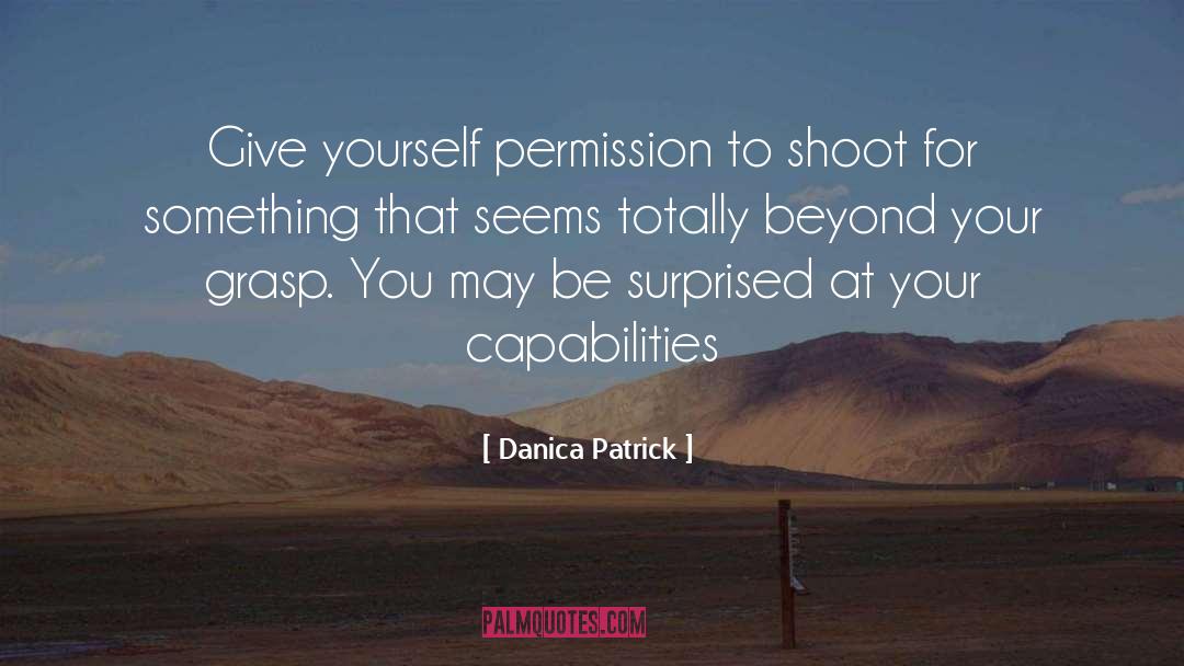 Capabilities Elmira quotes by Danica Patrick