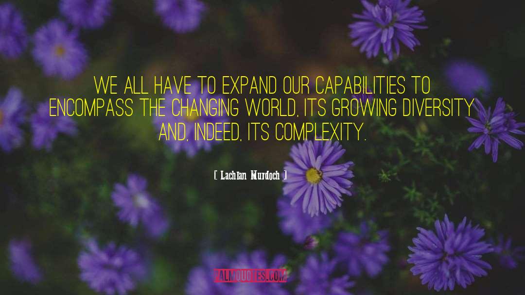 Capabilities Elmira quotes by Lachlan Murdoch
