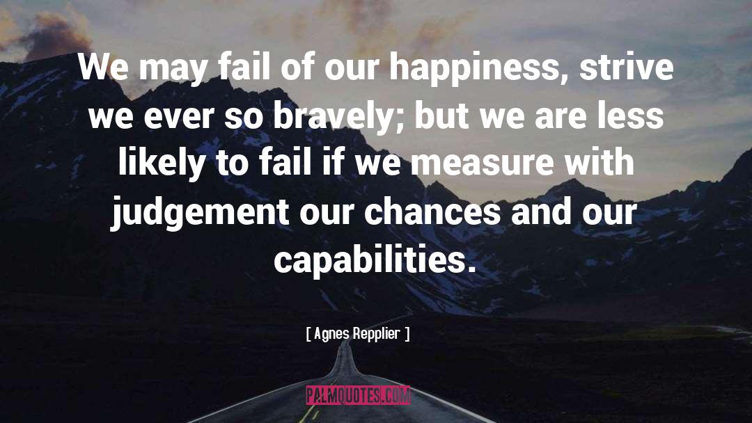 Capabilities quotes by Agnes Repplier