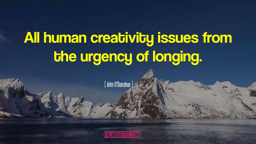 Capability Of Creativity quotes by John O'Donohue
