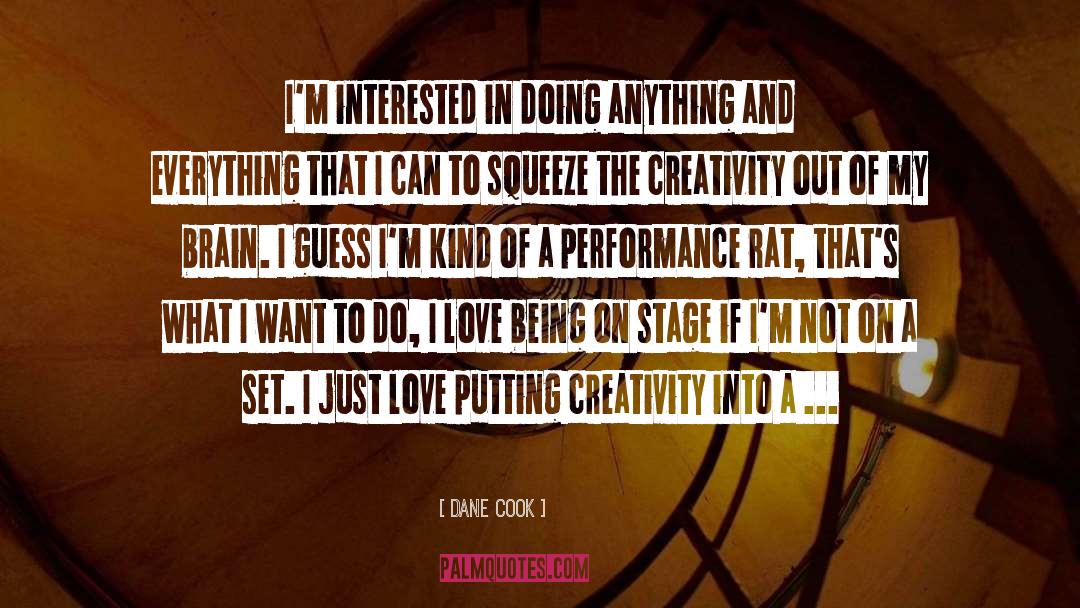 Capability Of Creativity quotes by Dane Cook