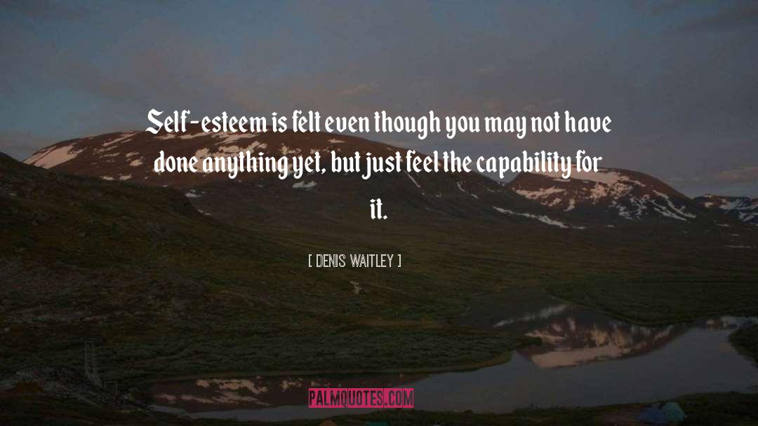 Capability quotes by Denis Waitley