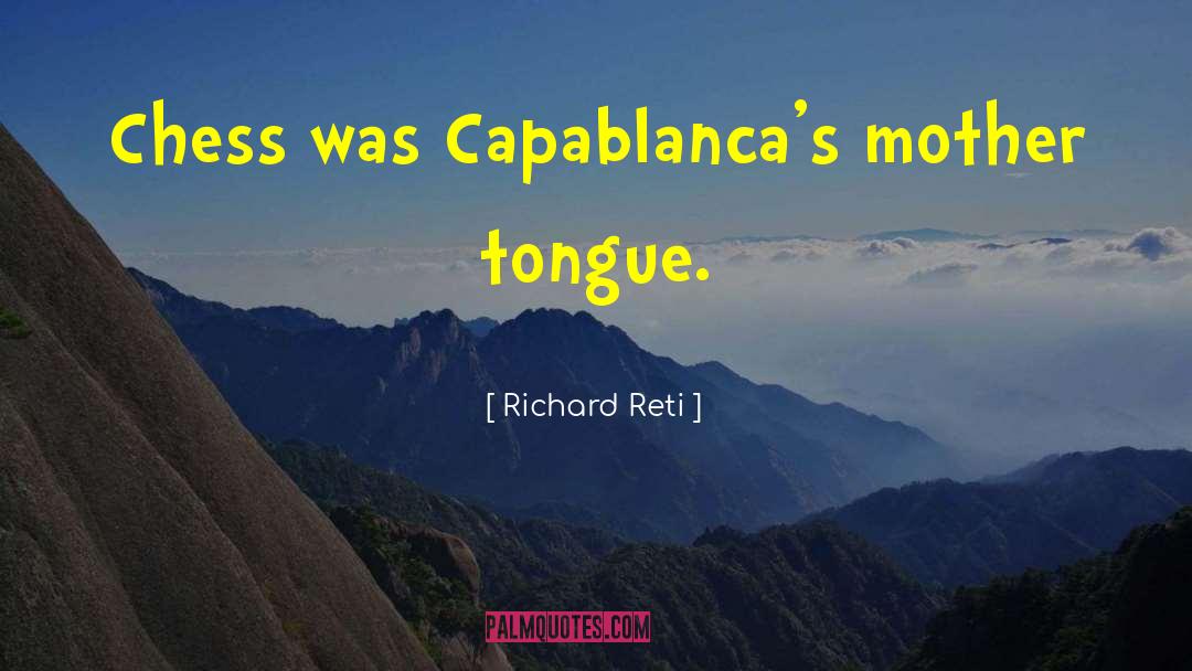 Capablanca quotes by Richard Reti