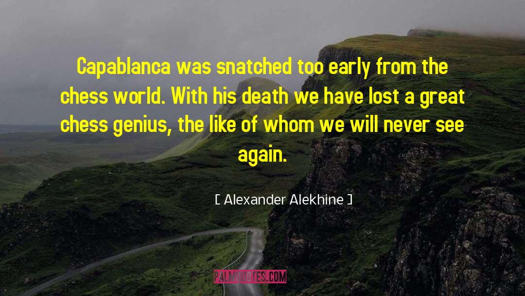 Capablanca quotes by Alexander Alekhine
