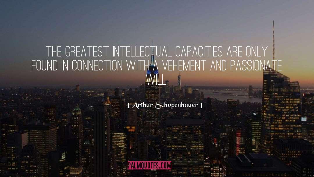 Capacities quotes by Arthur Schopenhauer