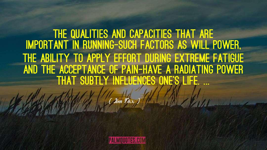 Capacities quotes by Jim Fixx