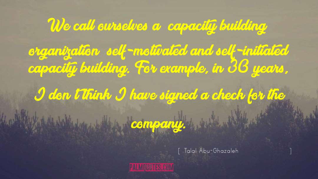 Capacity Building quotes by Talal Abu-Ghazaleh