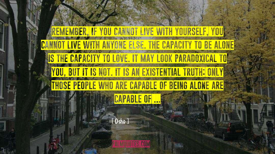 Capacity To Be Alone quotes by Osho