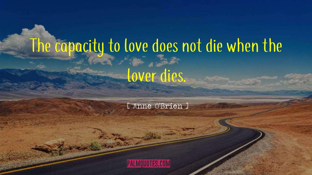 Capacity To Love quotes by Anne O'Brien
