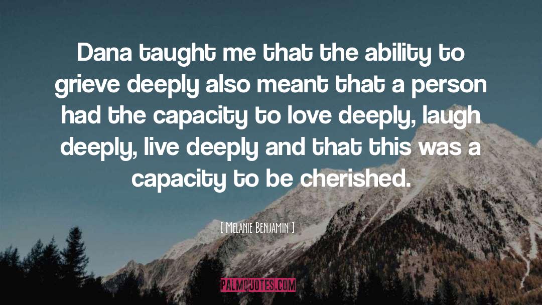 Capacity To Love quotes by Melanie Benjamin