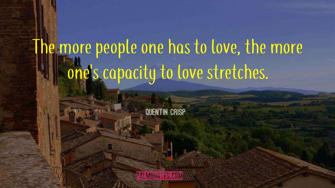 Capacity To Love quotes by Quentin Crisp