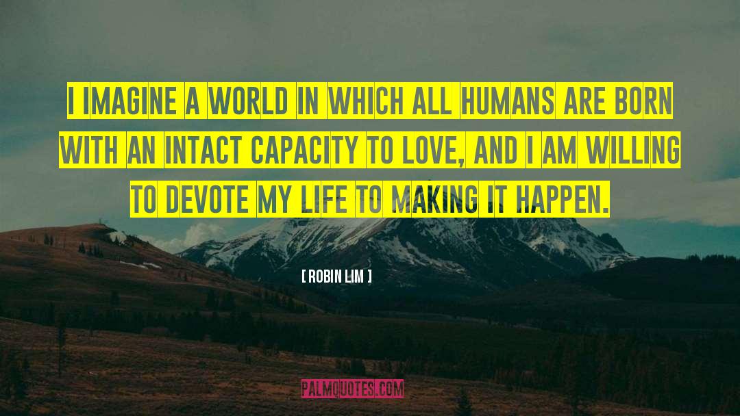 Capacity To Love quotes by Robin Lim