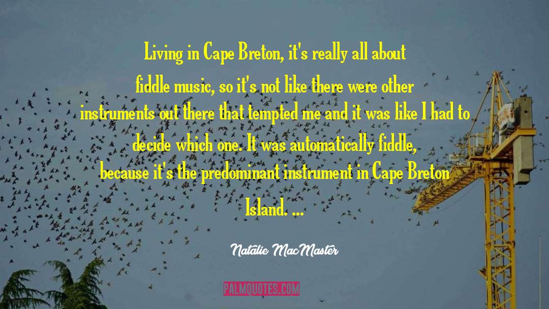 Cape Breton quotes by Natalie MacMaster