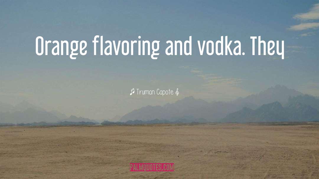 Capellas Flavoring quotes by Truman Capote