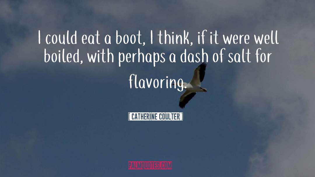 Capellas Flavoring quotes by Catherine Coulter