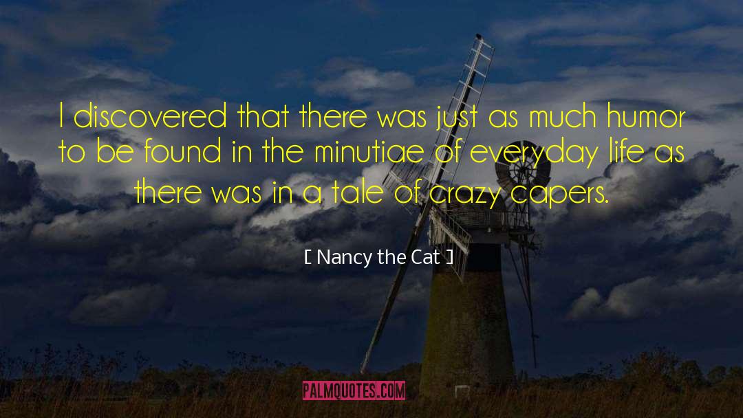Capers quotes by Nancy The Cat