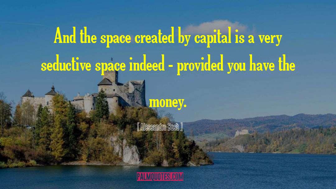 Capital Accumulation quotes by Alessandro Busà