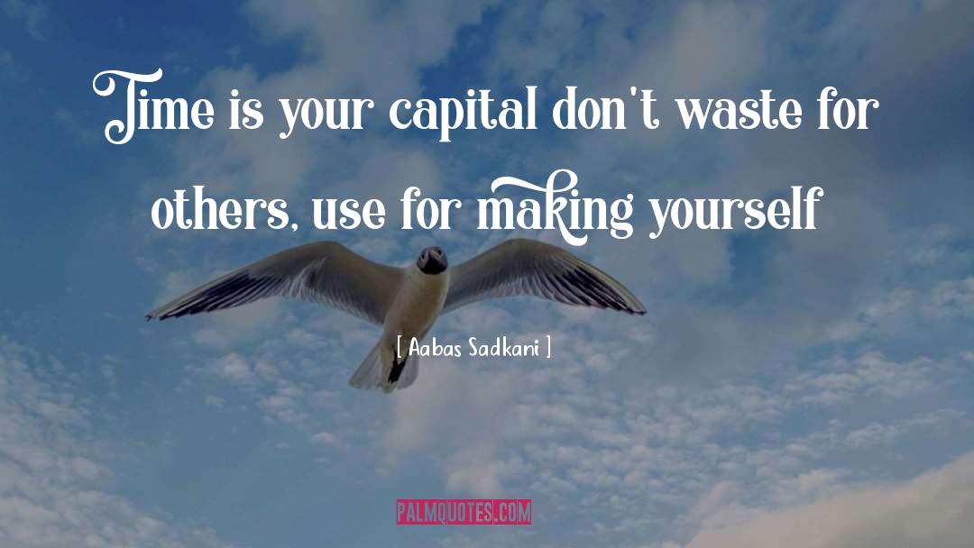 Capital Accumulation quotes by Aabas Sadkani